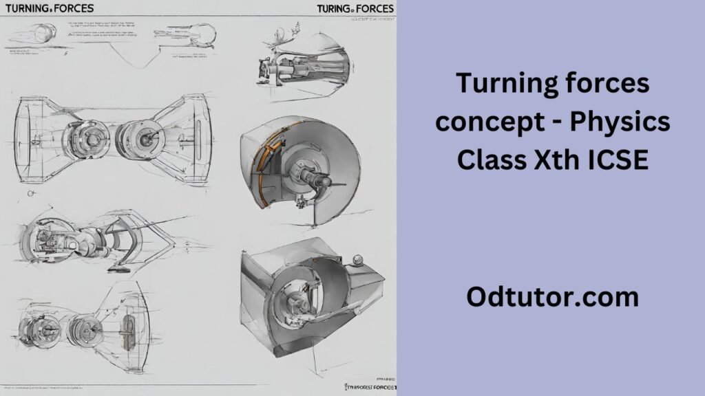 Turning forces concept - Physics Class Xth ICSE