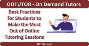 Best Practices for Students to Make the Most Out of Online Tutoring Sessions