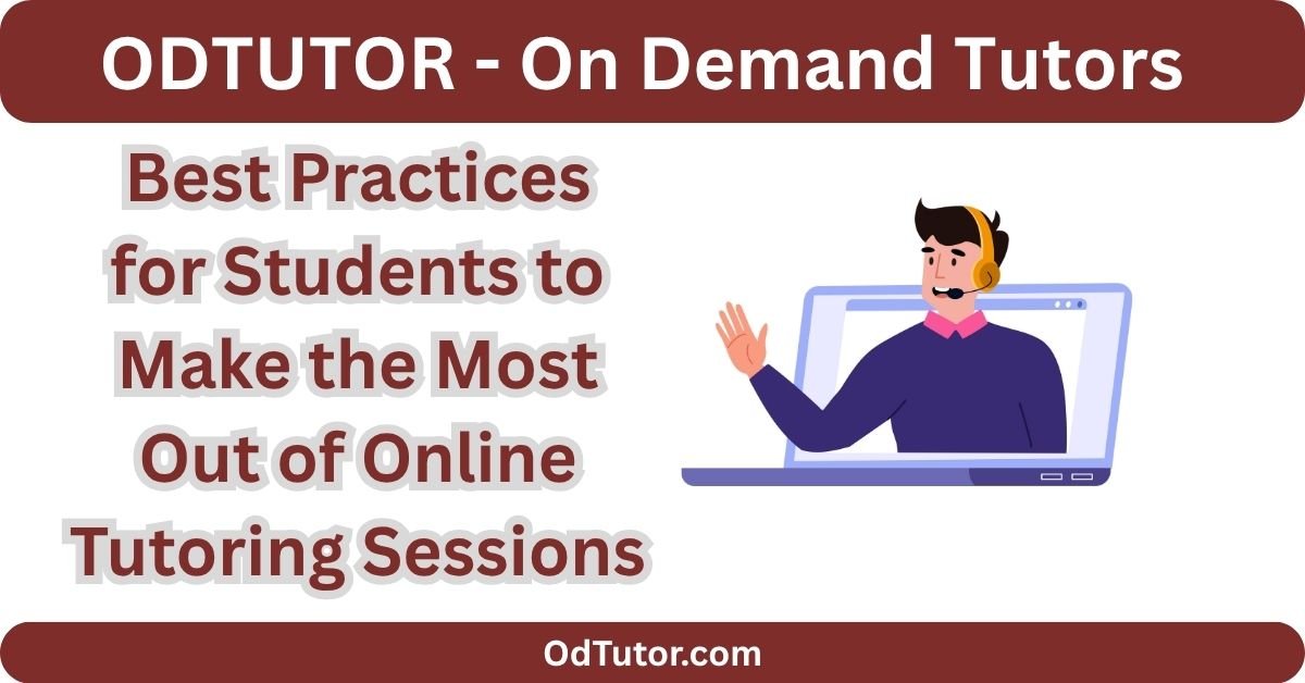 Best Practices for Students to Make the Most Out of Online Tutoring ...