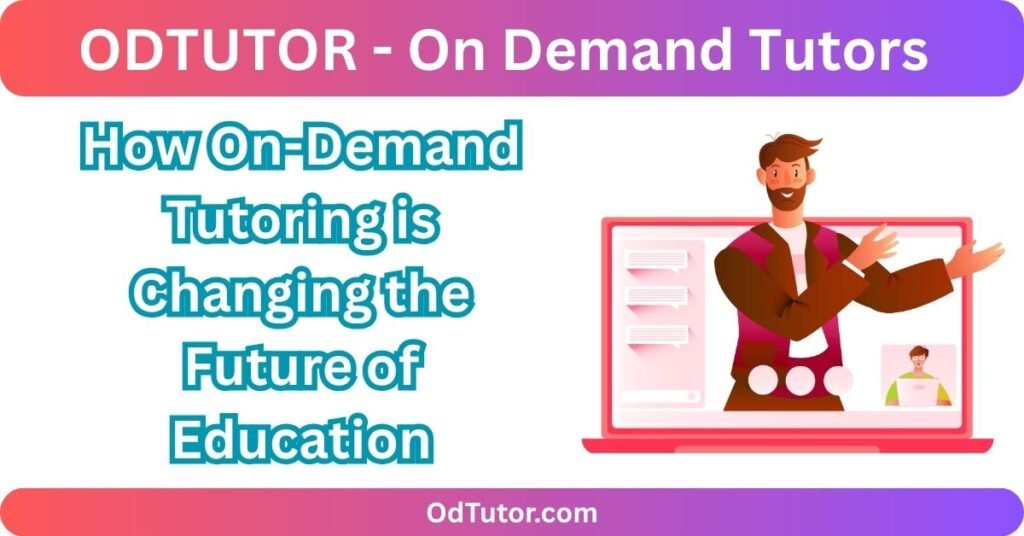 How On-Demand Tutoring is Changing the Future of Education