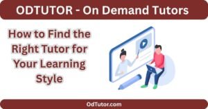 How to Find the Right Tutor for Your Learning Style