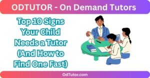 Top 10 Signs Your Child Needs a Tutor (And How to Find One Fast)