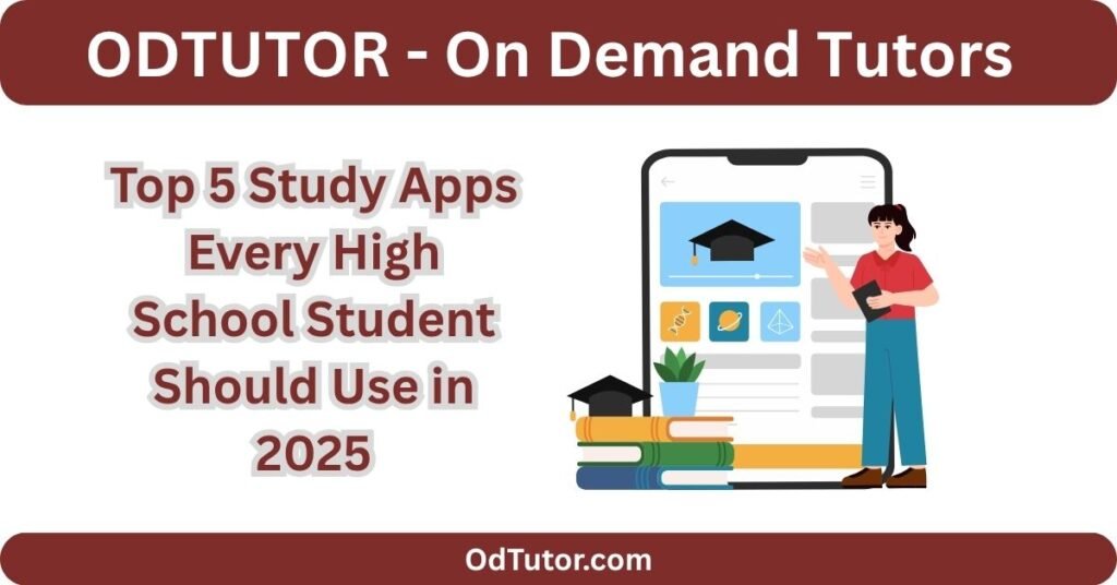 Top 5 Study Apps Every High School Student Should Use in 2025