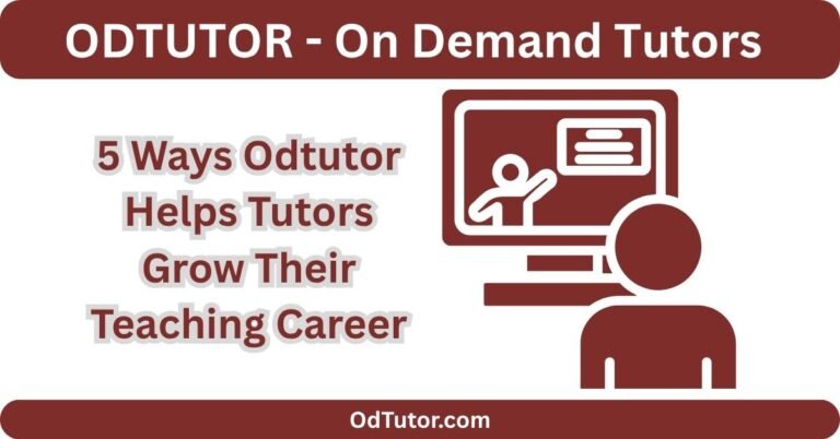 5 Ways Odtutor Helps Tutors Grow Their Teaching Career
