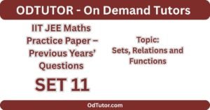 IIT JEE Maths Practice Paper 11 – PYQs - Topic Sets, Relations and Functions