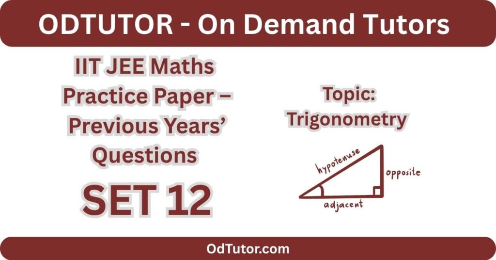 IIT JEE Maths Practice Paper 12– PYQs - Topic Trigonometry