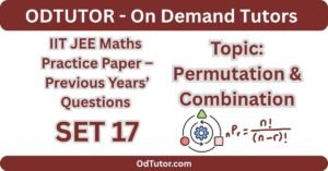 IIT JEE Maths Practice Paper – Part 17 Permutations and Combinations