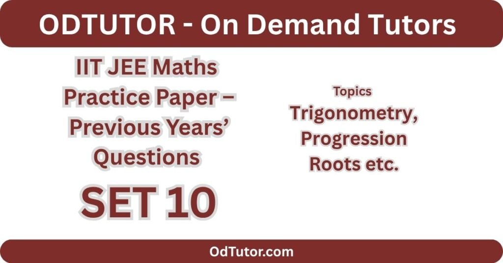 IIT JEE Maths Practice Paper – Previous Years’ Questions SET 10