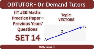 IIT JEE Maths Practice Paper – Previous Years’ Questions SET 14
