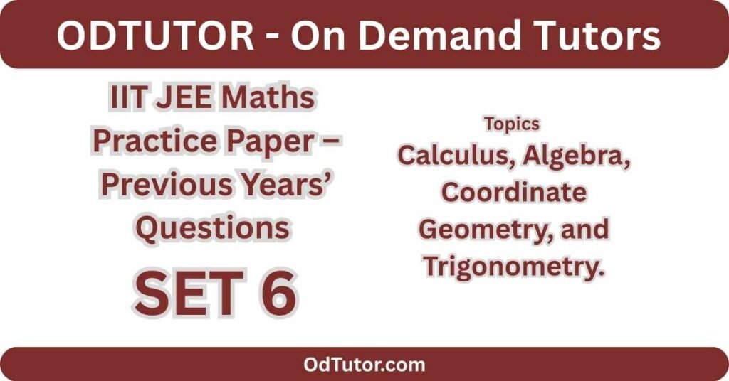 IIT JEE Maths Practice Paper – Previous Years’ Questions SET 6