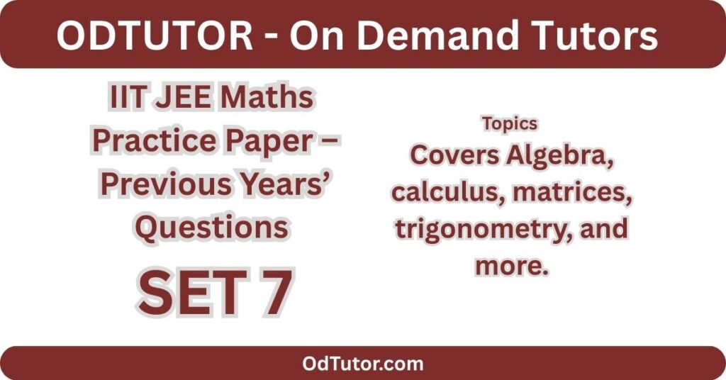 IIT JEE Maths Practice Paper – Previous Years’ Questions SET 7