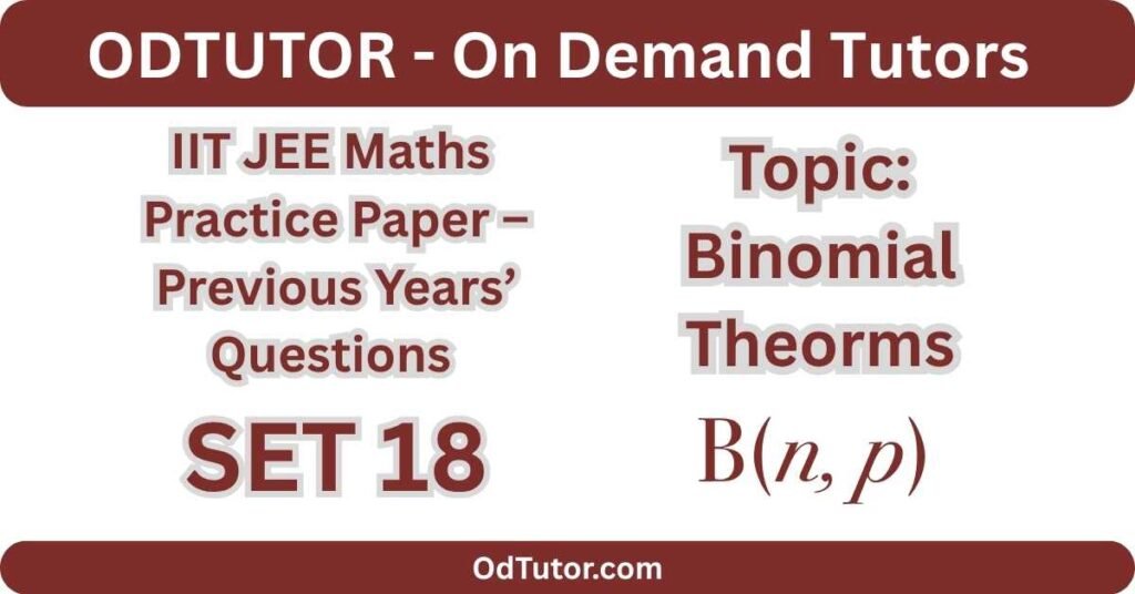 IIT JEE Maths Practice Paper – 18 - PYQs - Binomial Theorem