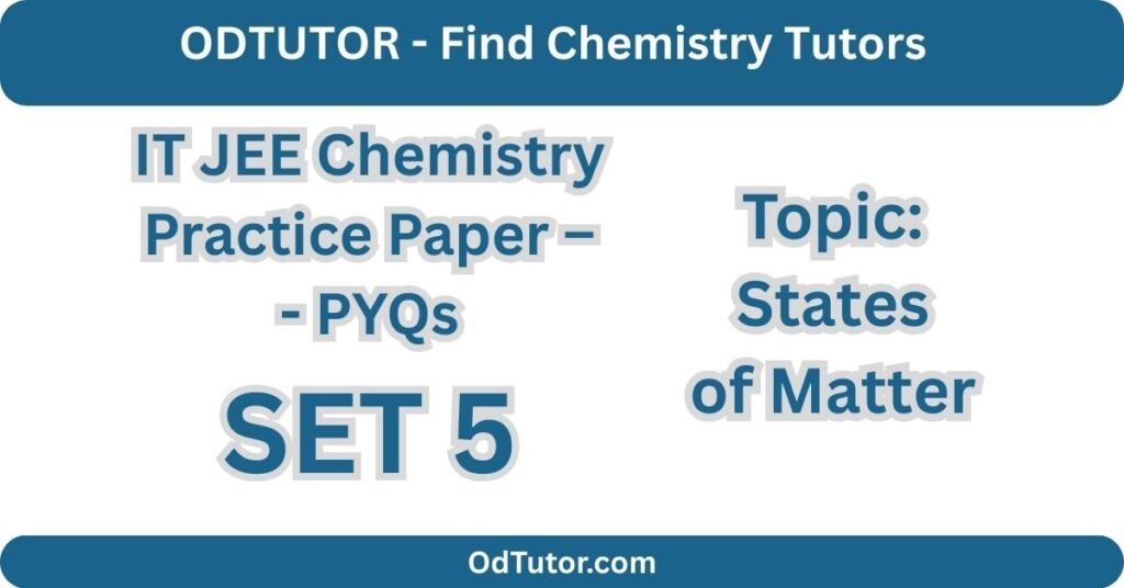 IT JEE Chemistry Practice Paper - PYQs SET 5 - States of Matter