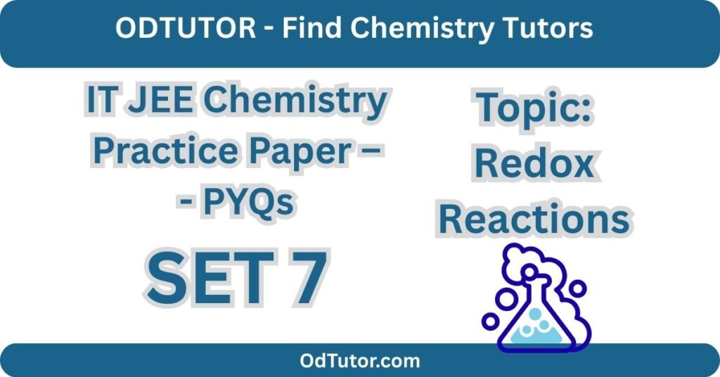 IT JEE Chemistry Practice Paper - PYQs SET 7 - Redox Reactions