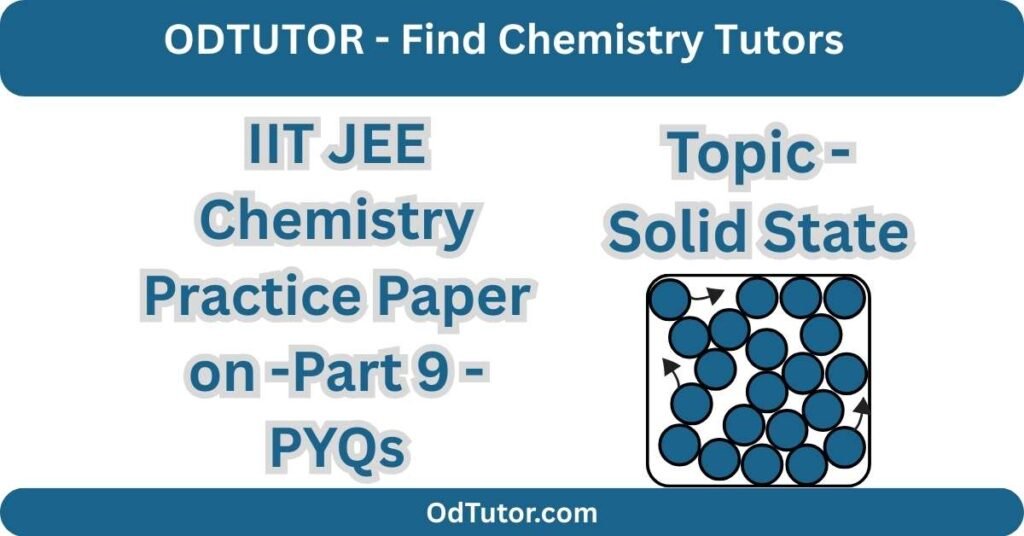 IIT JEE Chemistry Practice Paper on Topic - Solid State -Part 9 - PYQs