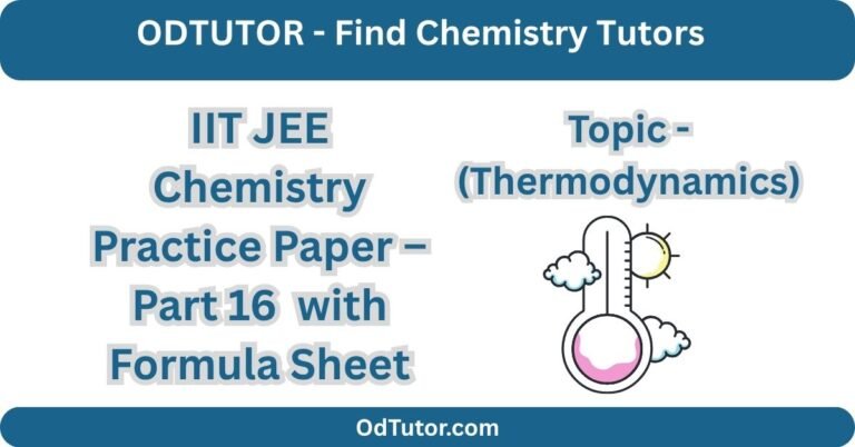 IIT JEE Chemistry Practice Paper – Part 16 with Formula Sheet