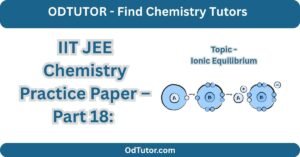 IIT JEE Chemistry Practice Paper – Part 18 Ionic Equilibrium