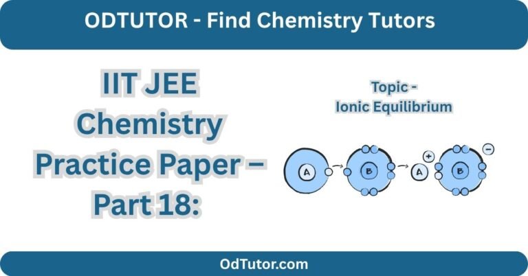 IIT JEE Chemistry Practice Paper – Part 18 Ionic Equilibrium