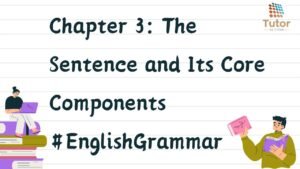 Chapter 3 The Sentence and Its Core Components