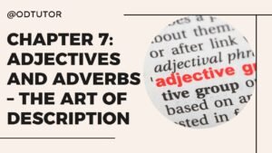 Chapter 7 Adjectives and Adverbs – The Art of Description
