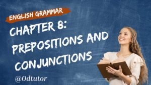 Chapter 8 Prepositions and Conjunctions – The Architects of Relationship and Logic