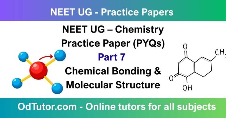 NEET UG – Chemistry Practice Paper (PYQs) Part 7 Chemical Bonding & Molecular Structure