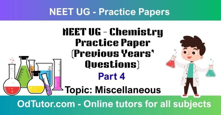 NEET UG – Chemistry Practice Paper (Previous Years’ Questions) Part 4 Topic Miscellaneous