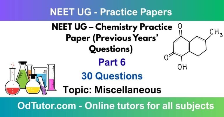 NEET UG – Chemistry Practice Paper (Previous Years’ Questions) Part 6 Topic Miscellaneous