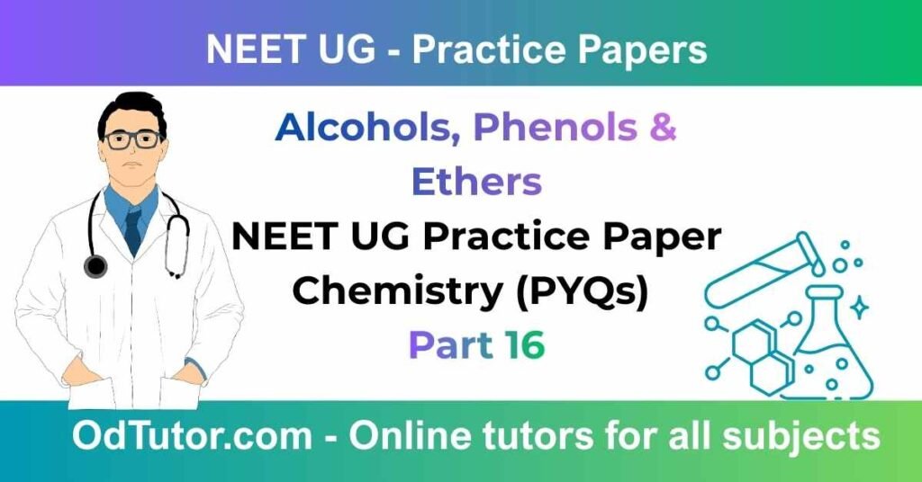 Alcohols, Phenols & Ethers NEET UG Practice Paper Chemistry (PYQs) Part 16