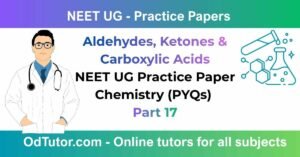 Aldehydes, Ketones & Carboxylic Acids NEET UG Practice Paper Chemistry (PYQs) Part 17