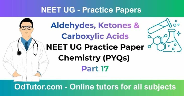 Aldehydes, Ketones & Carboxylic Acids NEET UG Practice Paper Chemistry (PYQs) Part 17