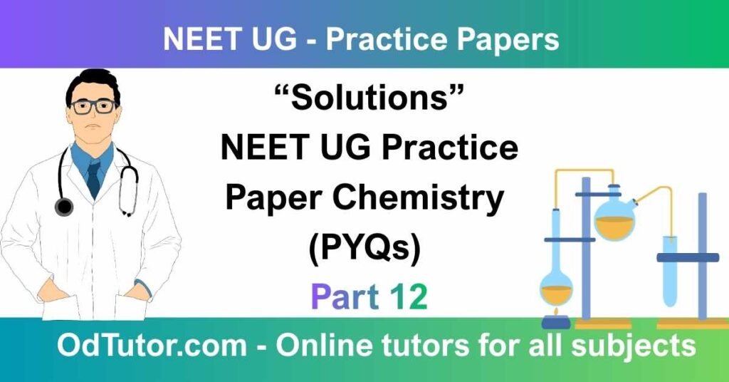“Solutions” NEET UG Practice Paper Chemistry (PYQs) Part 12