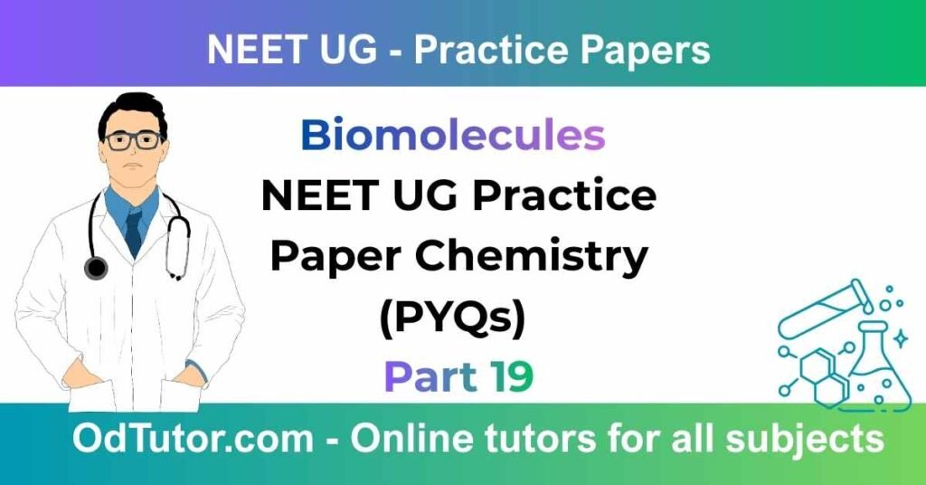 Biomolecules NEET UG Practice Paper Chemistry (PYQs) Part 19