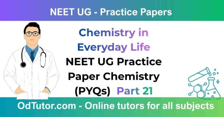 Chemistry in Everyday Life NEET UG Practice Paper Chemistry (PYQs) Part 21