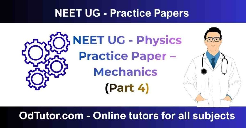 NEET UG - Physics Practice Paper – Mechanics (Part 4)