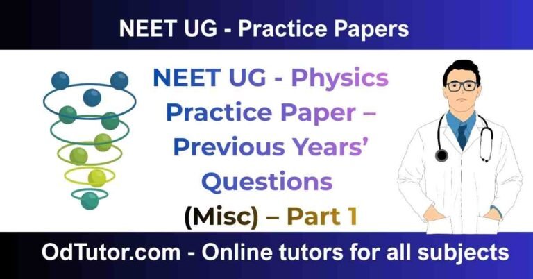 NEET UG - Physics Practice Paper – Previous Years’ Questions (Misc) – Part 1
