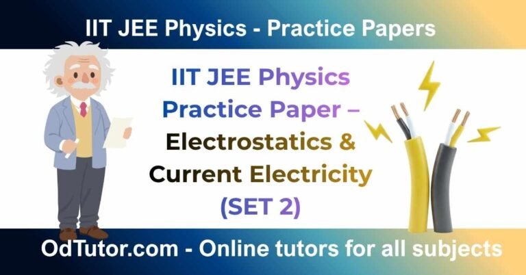 IIT JEE Physics Practice Paper – Electrostatics & Current Electricity (SET 2)