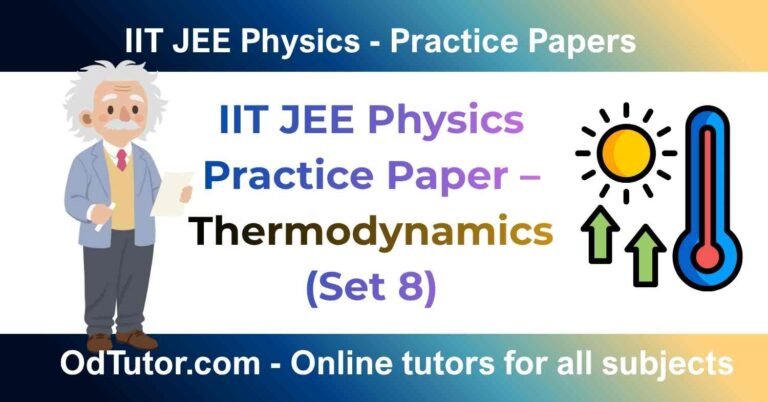 IIT JEE Physics Practice Paper – Thermodynamics (Set 8)