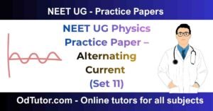 NEET UG Physics Practice Paper – Alternating Current (Set 11)