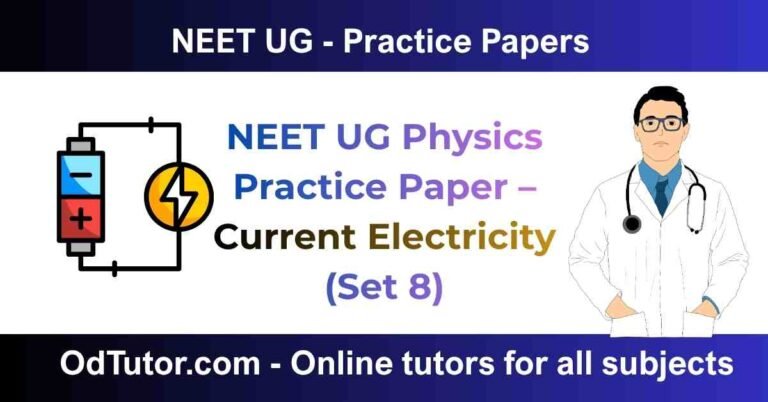 NEET UG Physics Practice Paper – Current Electricity (Set 8)