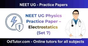 NEET UG Physics Practice Paper – Electrostatics (Set 7)