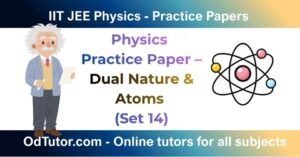 IIT JEE Physics Practice Paper – Dual Nature & Atoms (Set 14)