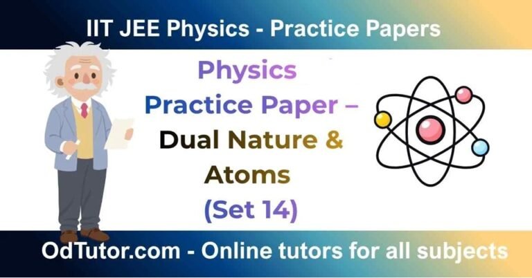 IIT JEE Physics Practice Paper – Dual Nature & Atoms (Set 14)