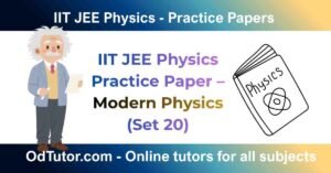 IIT JEE Physics Practice Paper – Modern Physics (Set 20)