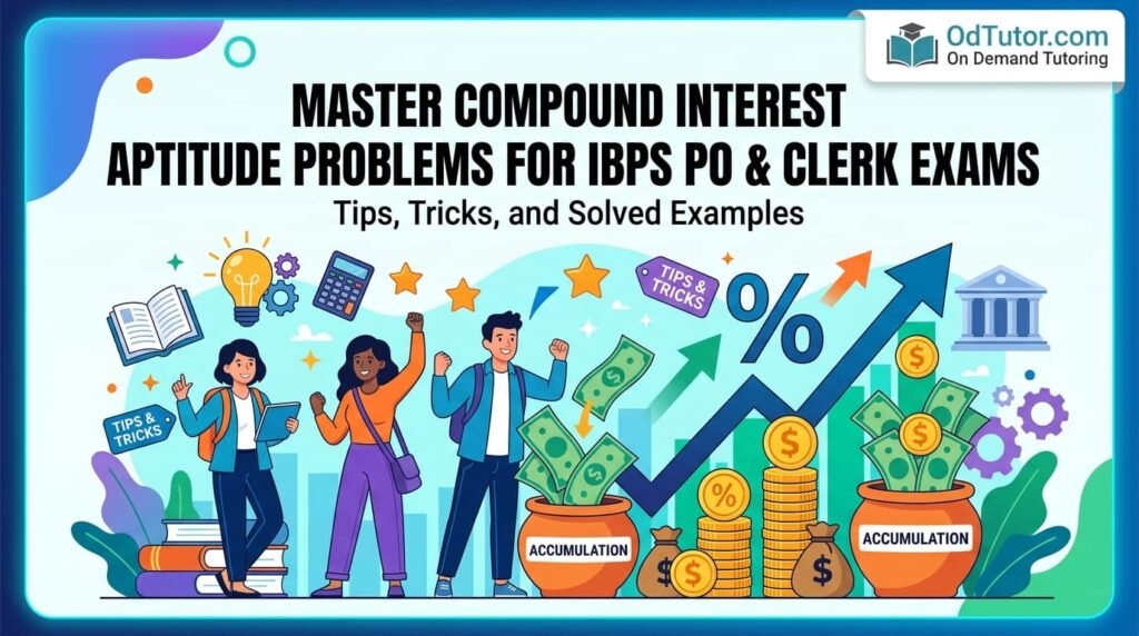 Master Compound Interest Aptitude Problems in IBPS PO and Clerk Exams Tips, Tricks and Solved Examples