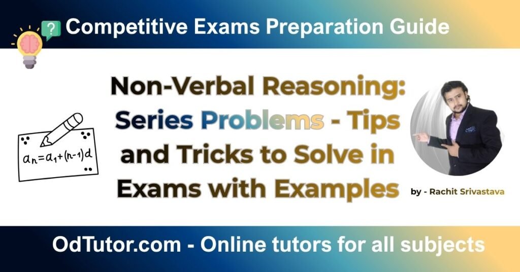 Non-Verbal Reasoning Series Problems - Tips and Tricks to Solve in Exams with Examples