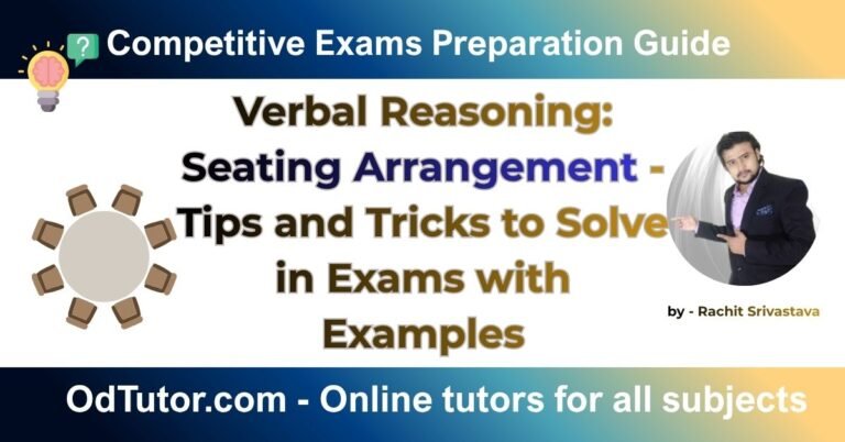 Verbal Reasoning Seating Arrangement - Tips and Tricks to Solve in Exams with Examples